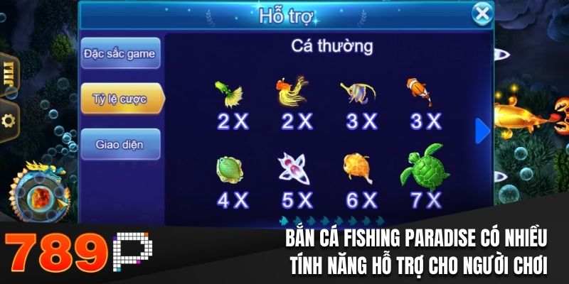 Bắn cá Fishing Paradise có nhiều tính năng hỗ trợ cho người chơi 