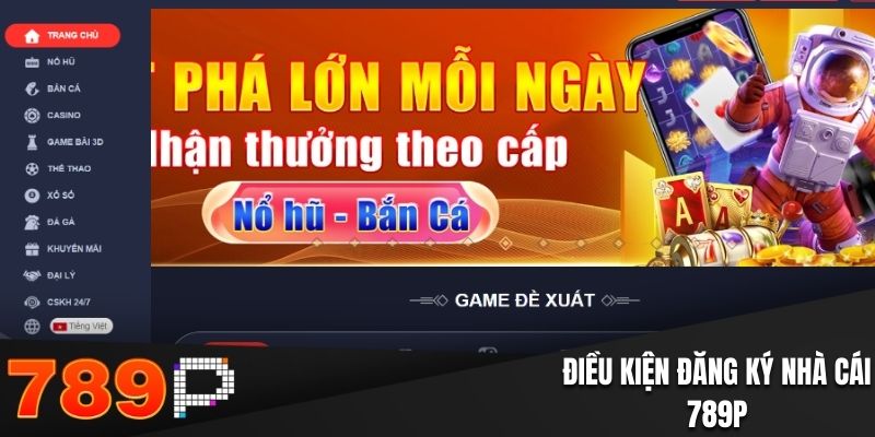 Điều kiện tiến hành đăng ký 789P