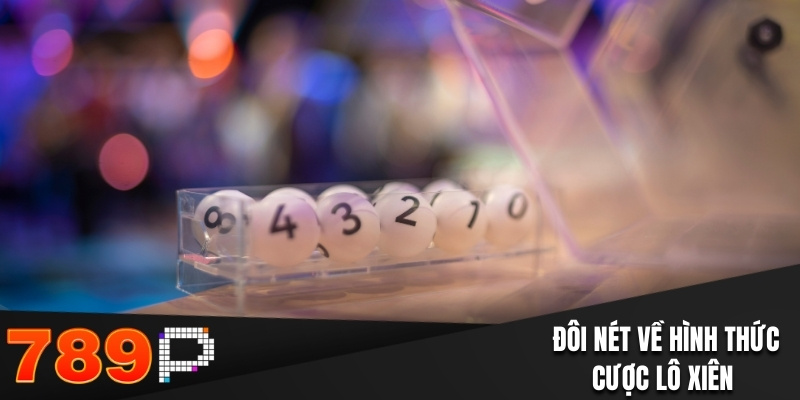 Đôi nét về hình thức cược lô xiên 