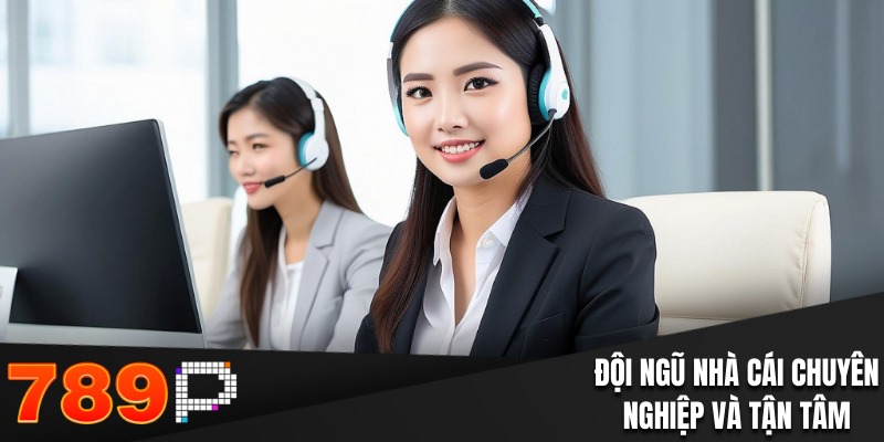 Đội ngũ nhà cái chuyên nghiệp và tận tâm