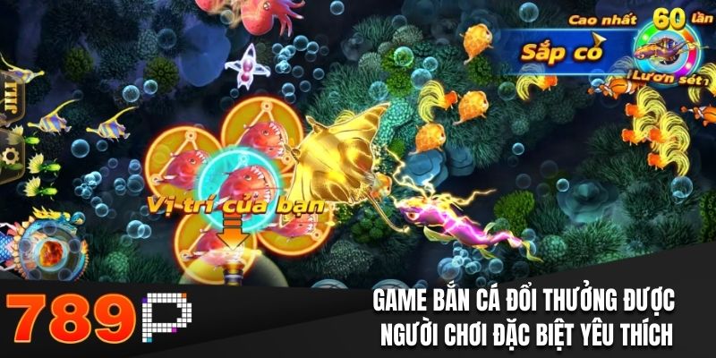 Game bắn cá đổi thưởng được người chơi đặc biệt yêu thích 