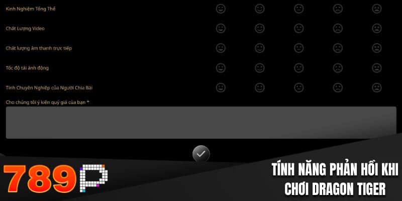 Tính năng phản hồi khi chơi dragon tiger
