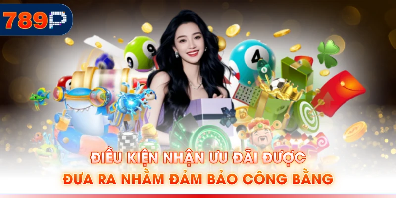 Điều kiện nhận ưu đãi được đưa ra nhằm đảm bảo công bằng