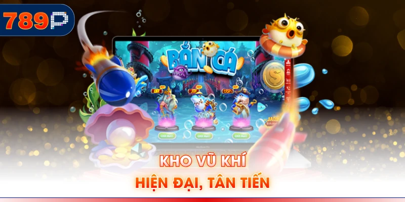Kho vũ khí hiện đại, tân tiến