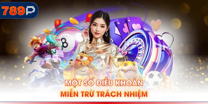 Một số điều khoản miễn trừ trách nhiệm