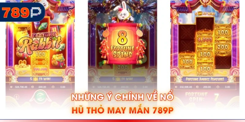 Những ý chính về nổ hũ thỏ may mắn 789P