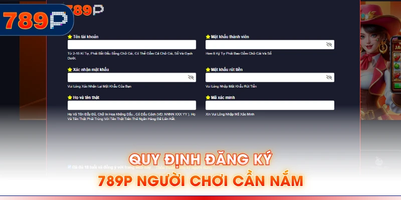 Quy định đăng ký 789P người chơi cần nắm