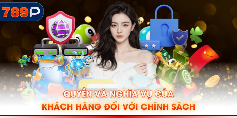 Quyền và nghĩa vụ của khách hàng đối với chính sách